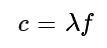 빛의 속도, c=λf, 빛의 파장, 빛의 진동수