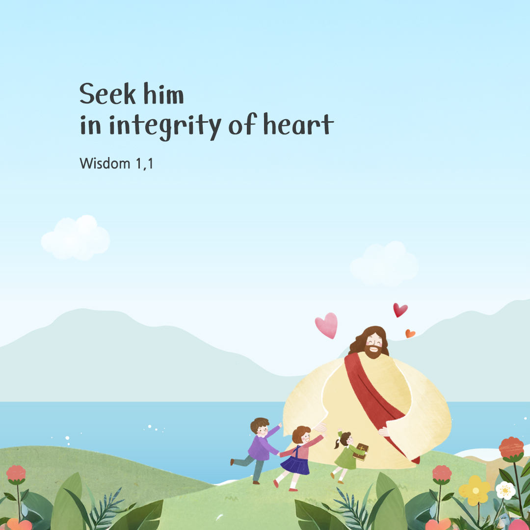 Seek him in integrity of heart. (Wisdom 1,1) by pieonane Daily Bible quote image