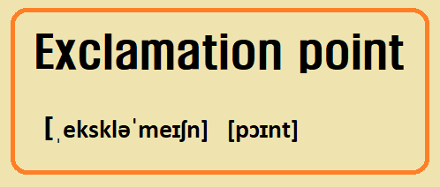 Exclamation point ( ! )