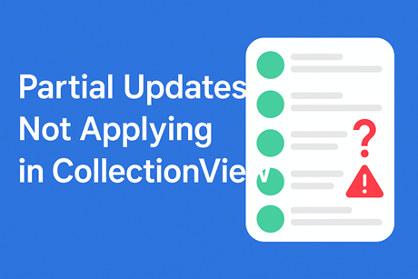 CollectionView에서 부분 업데이트(Partial Update)가 반영되지 않는 이유