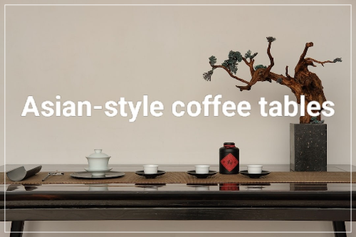 Asian-style coffee tables