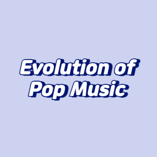 Evolution of Pop Music