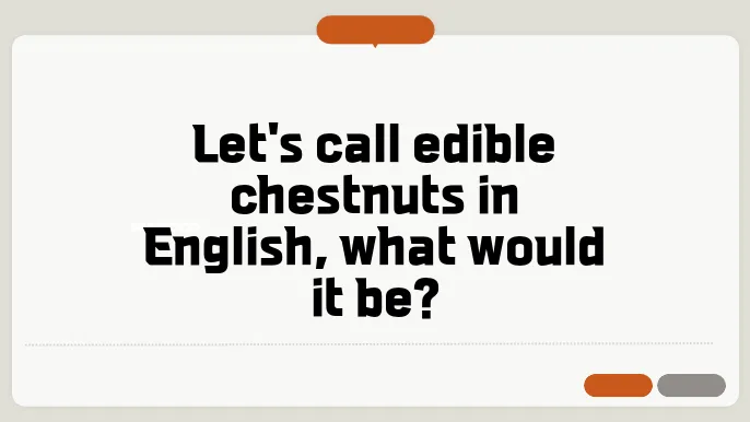 먹는 밤 영어로 뭐라고 할까?