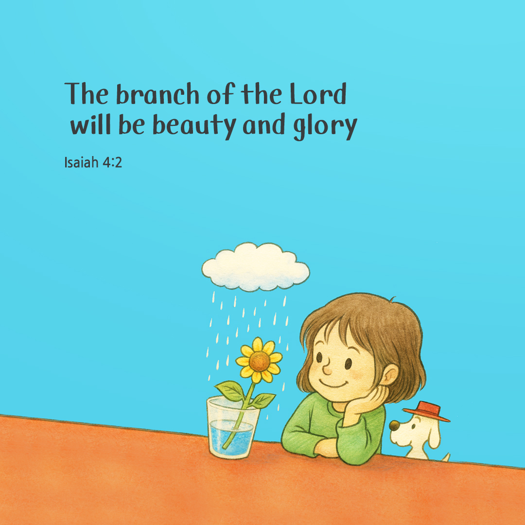 The branch of the Lord will be beauty and glory. (Isaiah 4:2) by pieonane Daily Bible quote image