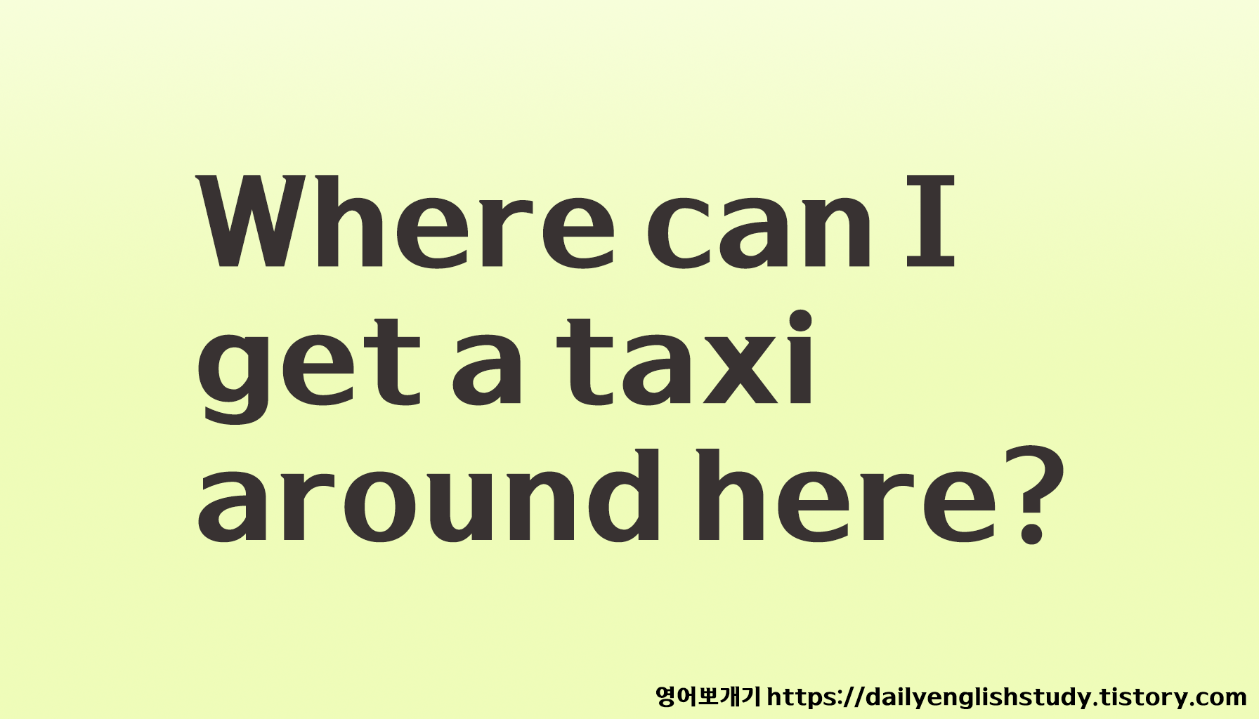 Where can I get a taxi around here?