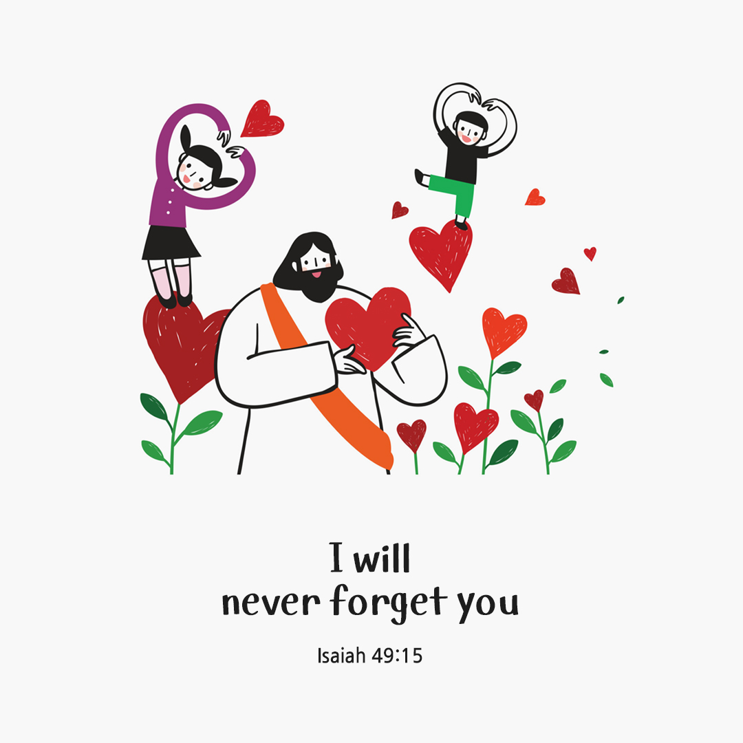 I will never forget you. (Isaiah 49:15) by pieonane Daily Bible quote image