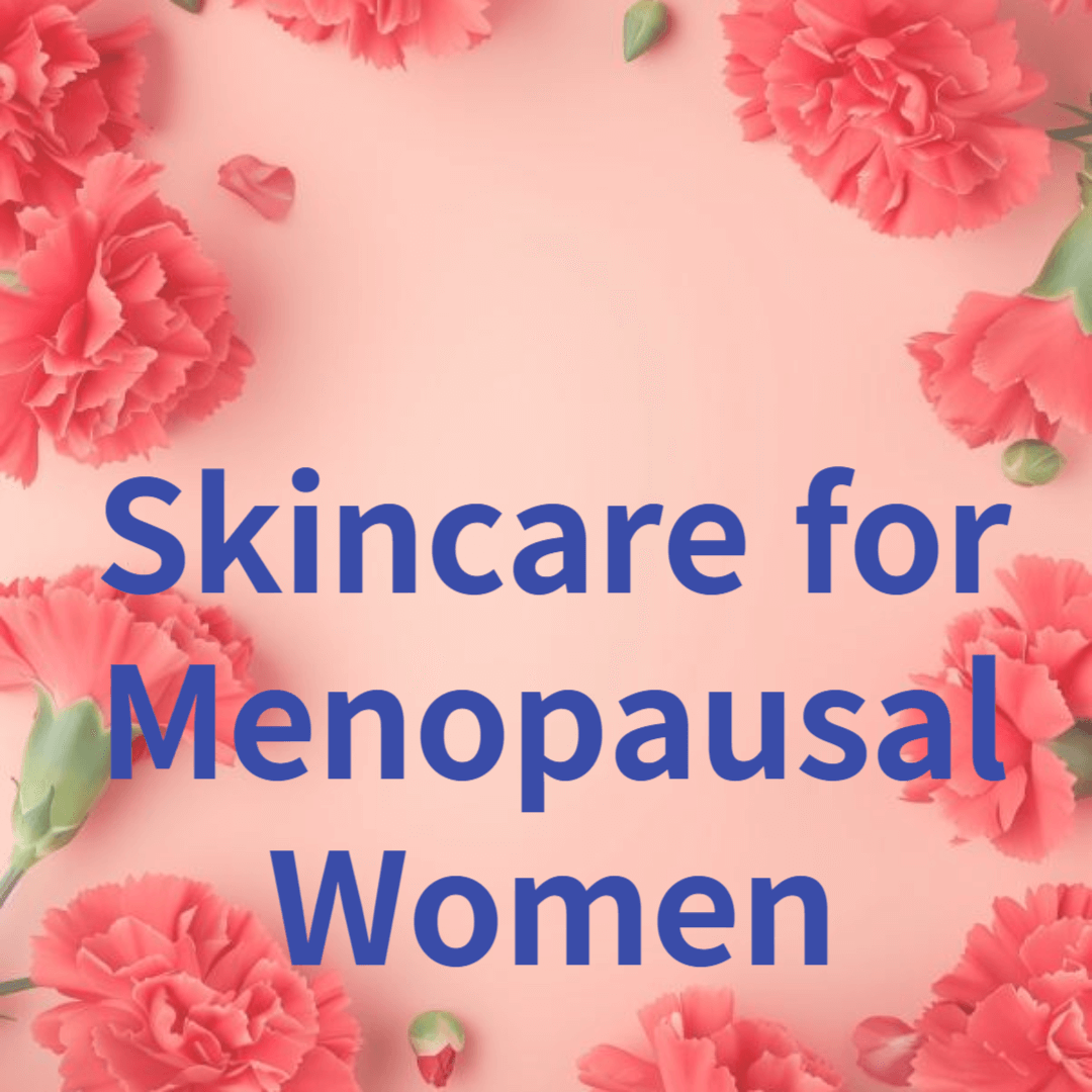 Skincare for Menopausal Women: Managing the Transition with Grace