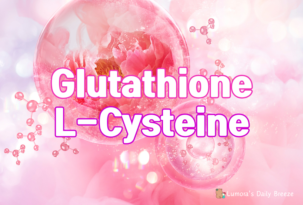 피부에 도움되는 영양소 추천 : 글루타치온 + 엘시스테인 — 미백을 위한 황금 조합