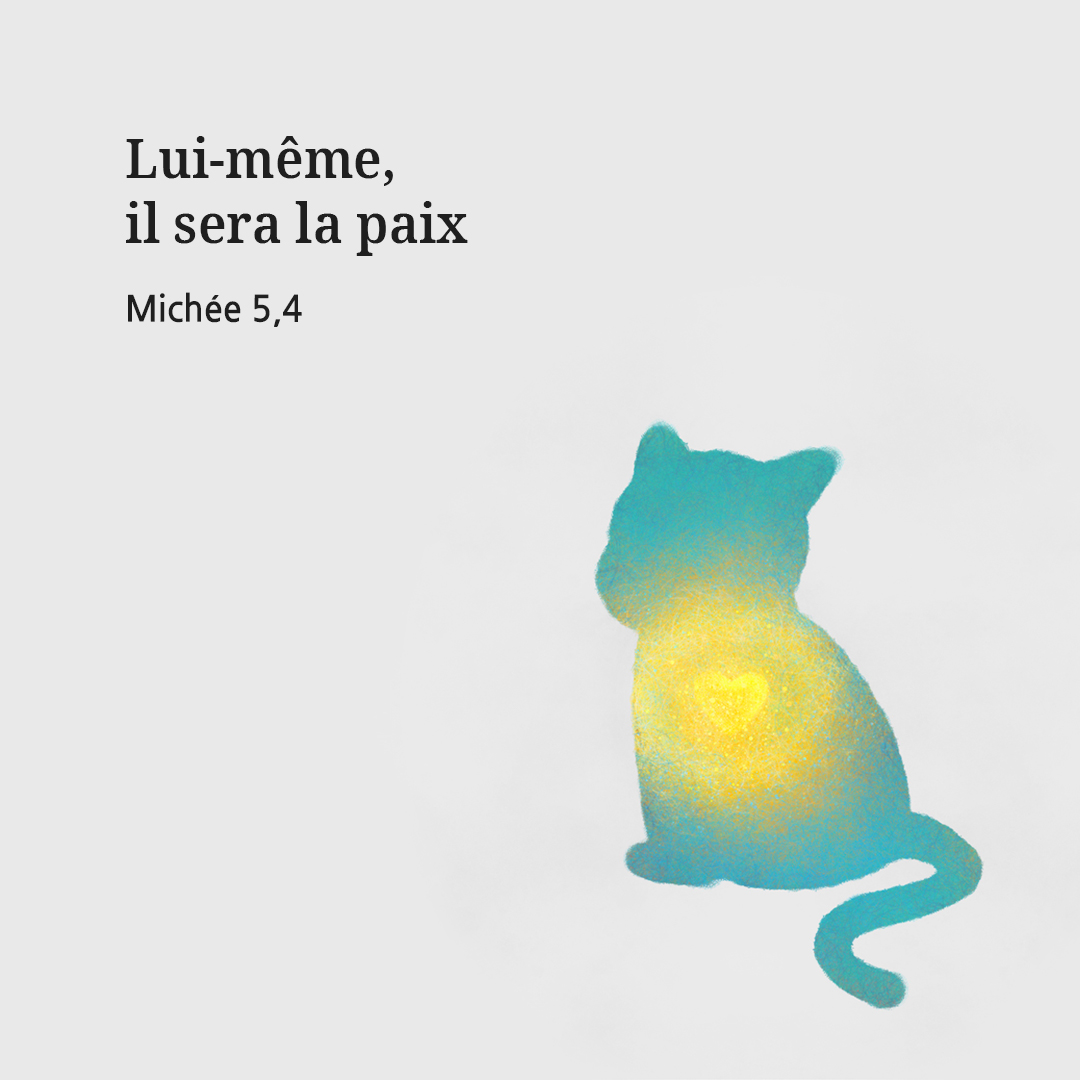 Lui-m&ecirc;me, il sera la paix. (Mich&eacute;e 5,4)