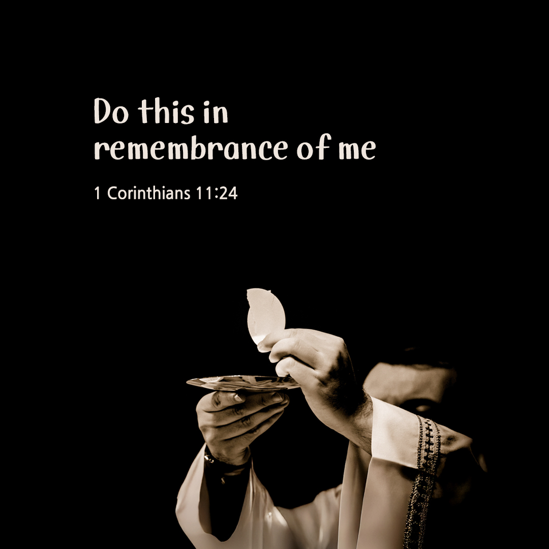 Do this in remembrance of me. (1 Corinthians 11:24) by pieonane Daily Bible quote image