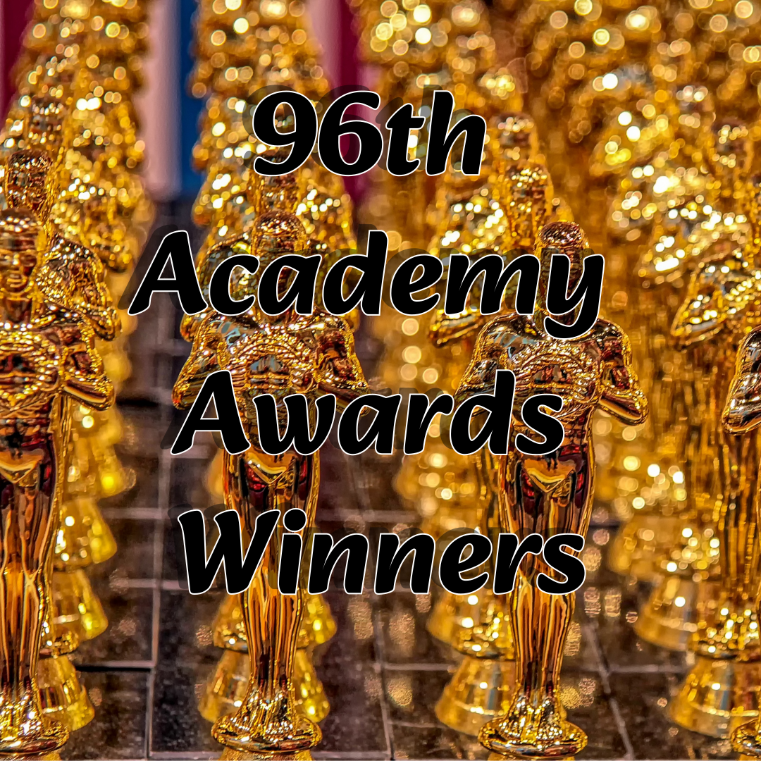 제 96회 아카데미 시상식 수상 작품, 배우, 스태프 총정리