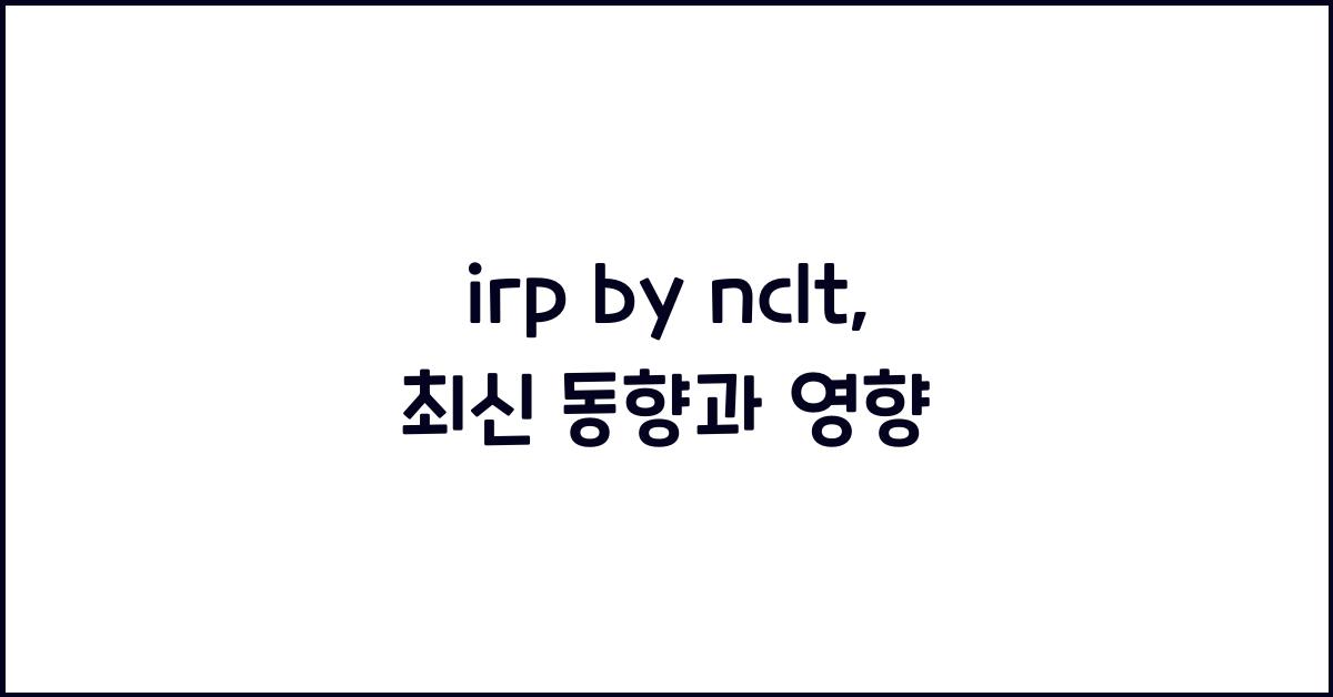 irp by nclt