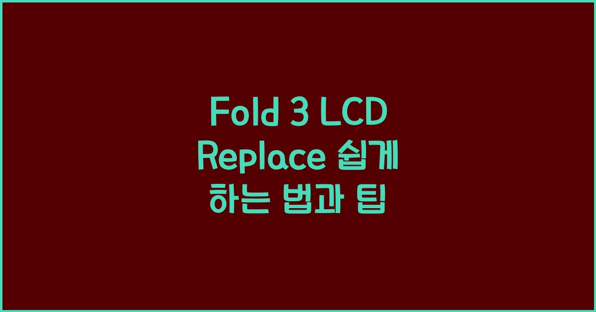 fold 3 lcd replace