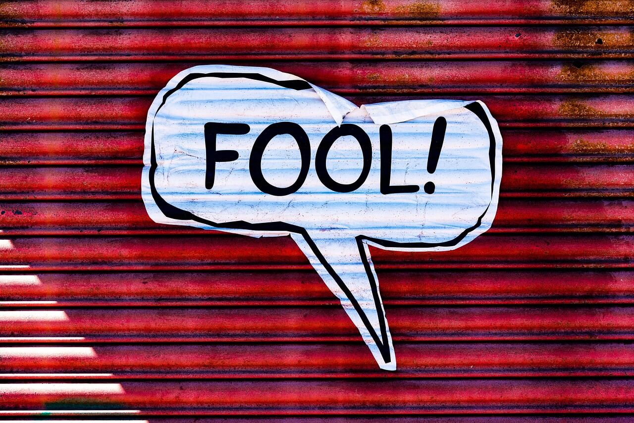 Fool!