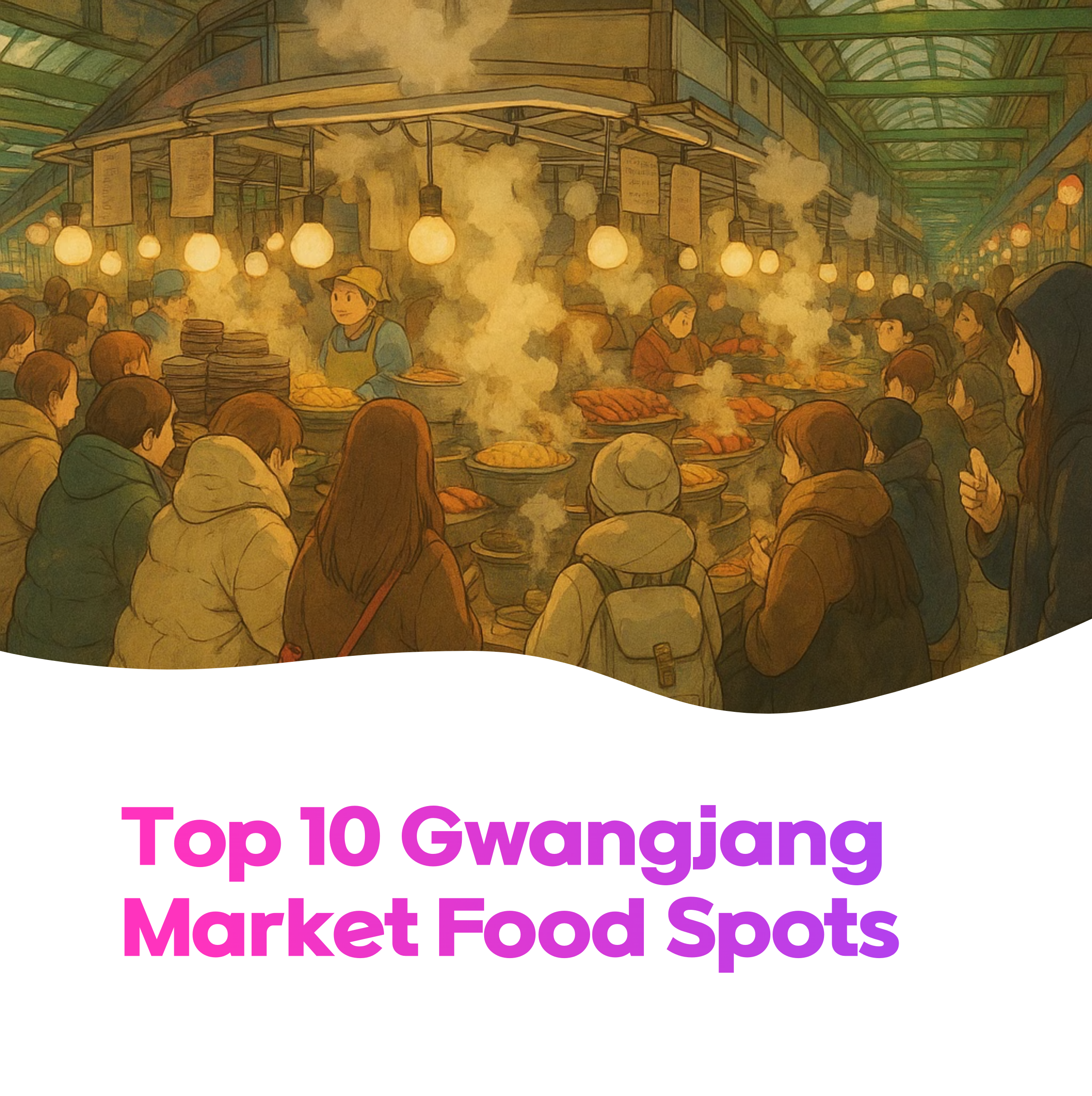 Top 10 Must-Try Foods at Gwangjang Market 🍢 Local-Approved Korean Street Eats!