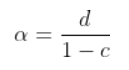 \alpha = \frac{d}{1-c}