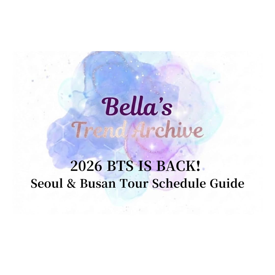 Bella's Trend Archive thumbnail image featuring "2026 BTS IS BACK! Seoul &amp; Busan Tour Schedule Guide" text on a purple and blue watercolor background.