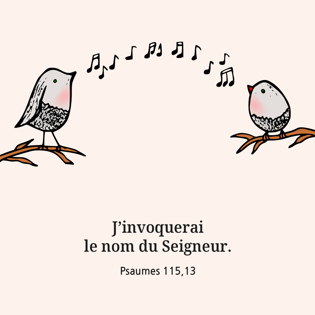 J&rsquo;invoquerai le nom du Seigneur. (Psaumes 115,13)