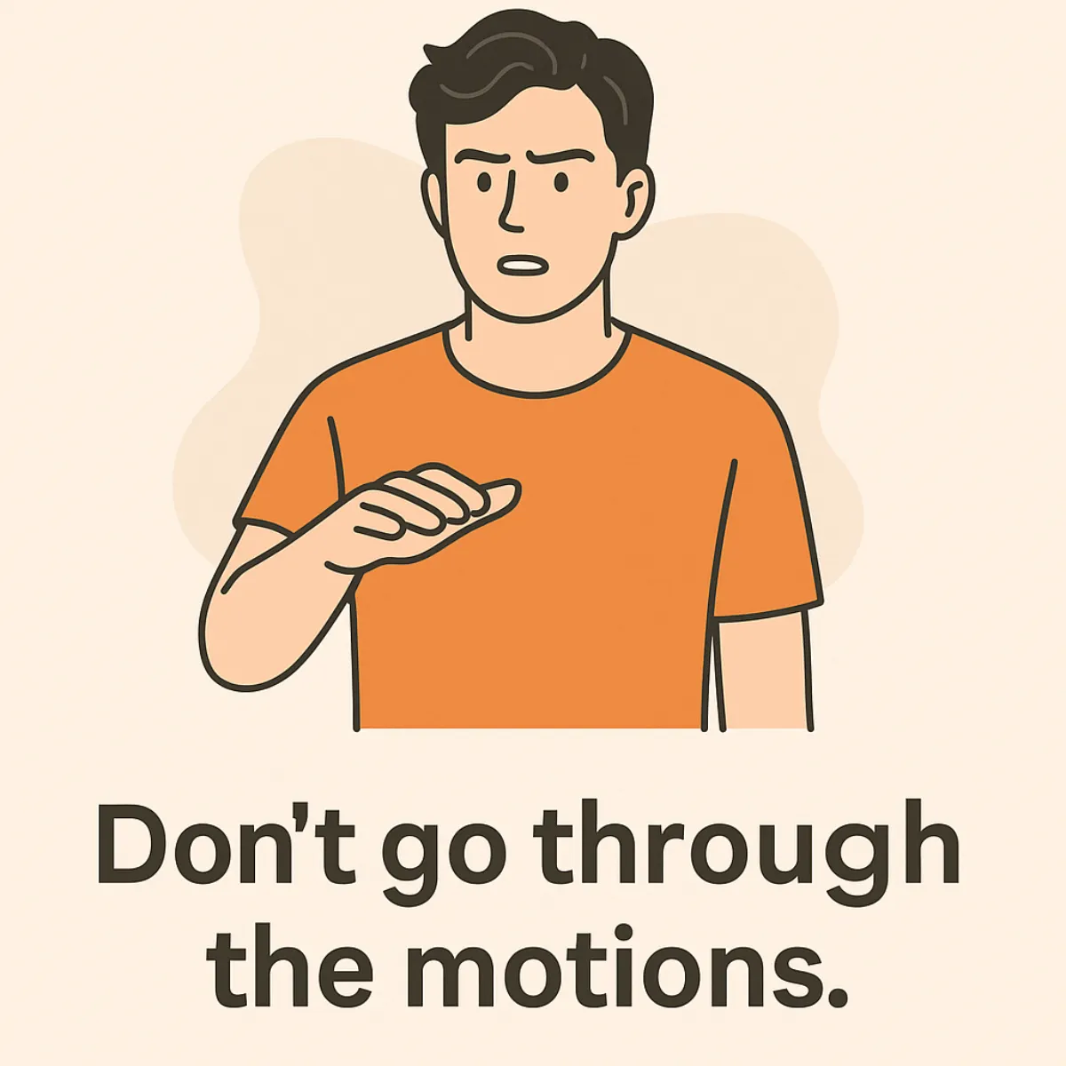 Don't go through the motions 이미지