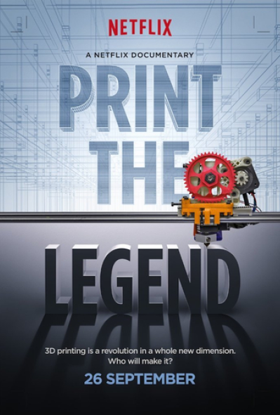 넷플릭스 다큐멘터리 영화 Print the Legend 공식 포스터, 3D 프린팅 혁신을 다룬 다큐멘터리