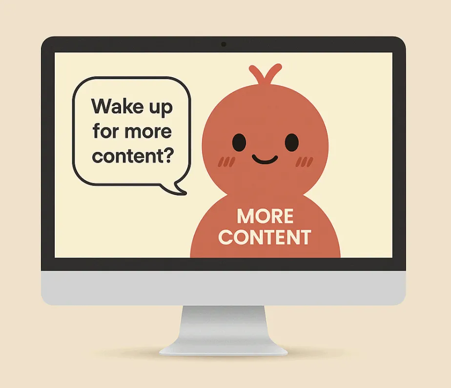 Alt 텍스트 (대체 텍스트)
&quot;귀여운 붉은색 캐릭터가 말풍선을 통해 'Wake up for more content?'라고 말하는 모습을 담은 삽화. 캐릭터는 'MORE CONTENT'라는 문구를 몸에 새기고 있으며, 배경은 아이보리색 화면이 띄워진 iMac 모니터.”