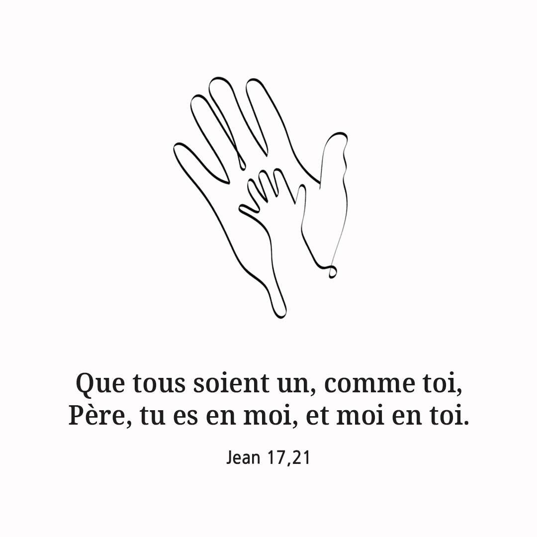 Que tous soient un&#44; comme toi&#44; P&egrave;re&#44; tu es en moi&#44; et moi en toi. (Jean 17&#44;21)