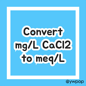 336 mg/L CaCl2 농도를 meq/L로 환산