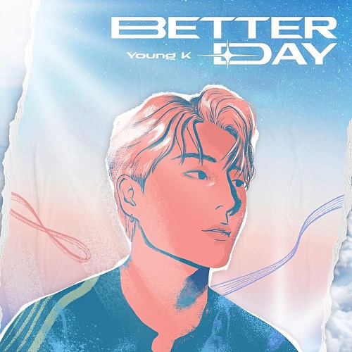 DAY6 Young K 데이식스 영케이 Better Day 베터데이 곡설명 뮤비 가사