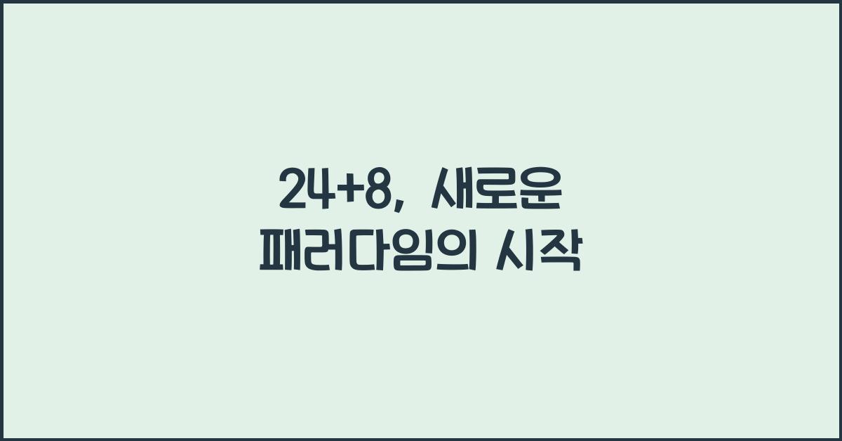 24+8