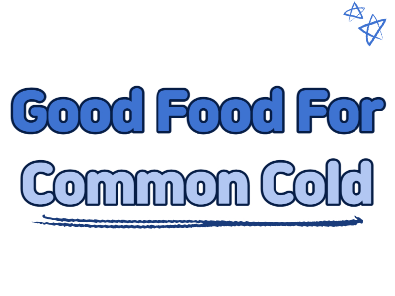 Good Food For Common Cold