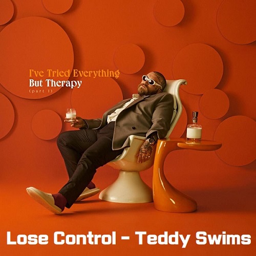Lose Control Teddy Swims 테디 스윔스 루즈 컨트롤 노래 가사 해석 번역 뮤비 곡정보