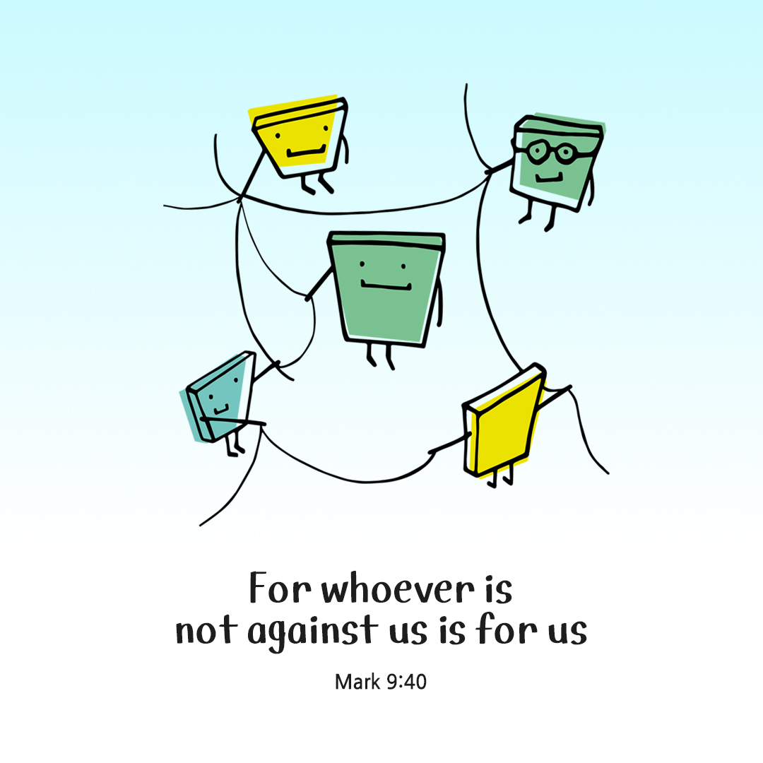 For whoever is not against us is for us. (Mark 9:40) by pieonane Daily Bible quote image