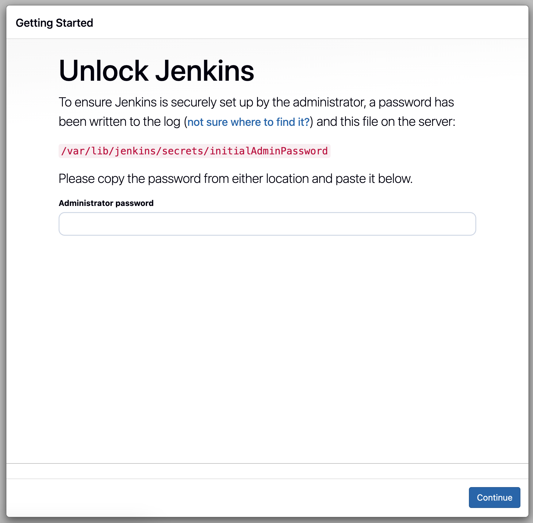 Jenkins 접속 시 초기 화면

- 타이틀 : Unlock Jenkins
- 내용 : 
To ensure Jenkins is securely set up by the administrator, a password has been written to the log (not sure where to find it?) and this file on the server: /var/lib/jenkins/secrets/initialAdminPassword

Please copy the password from either location and paste it below.