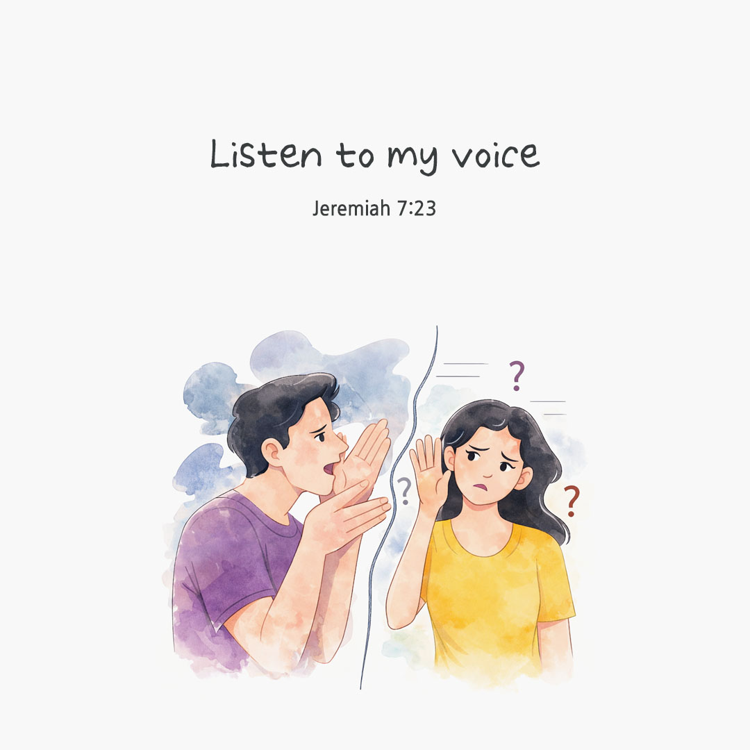 Listen to my voice. (Jeremiah 7:23) pieonane Daily Bible quote image