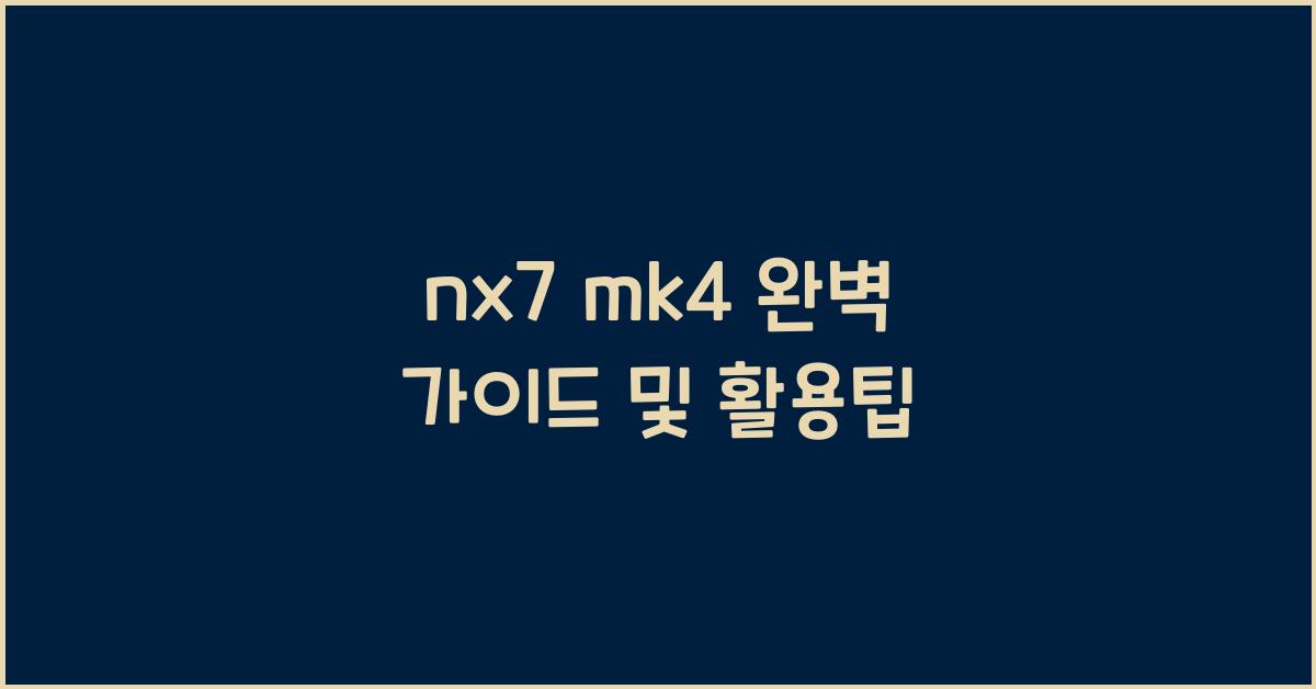 nx7 mk4