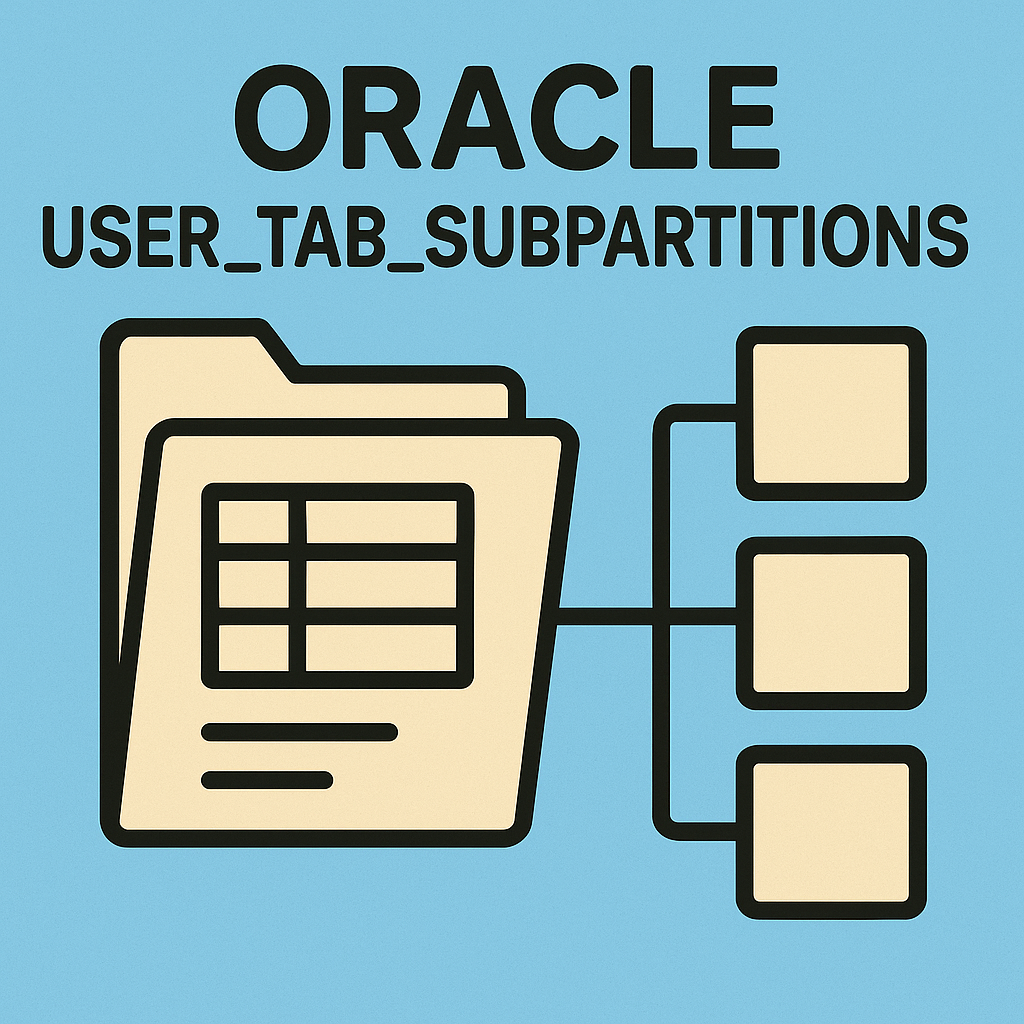 USER_TAB_SUBPARTITIONS : 서브 파티션 구조 완전 정복