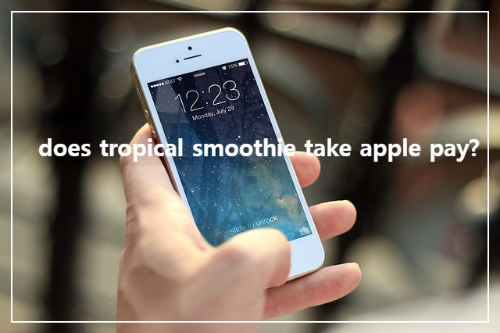 does tropical smoothie take apple pay
