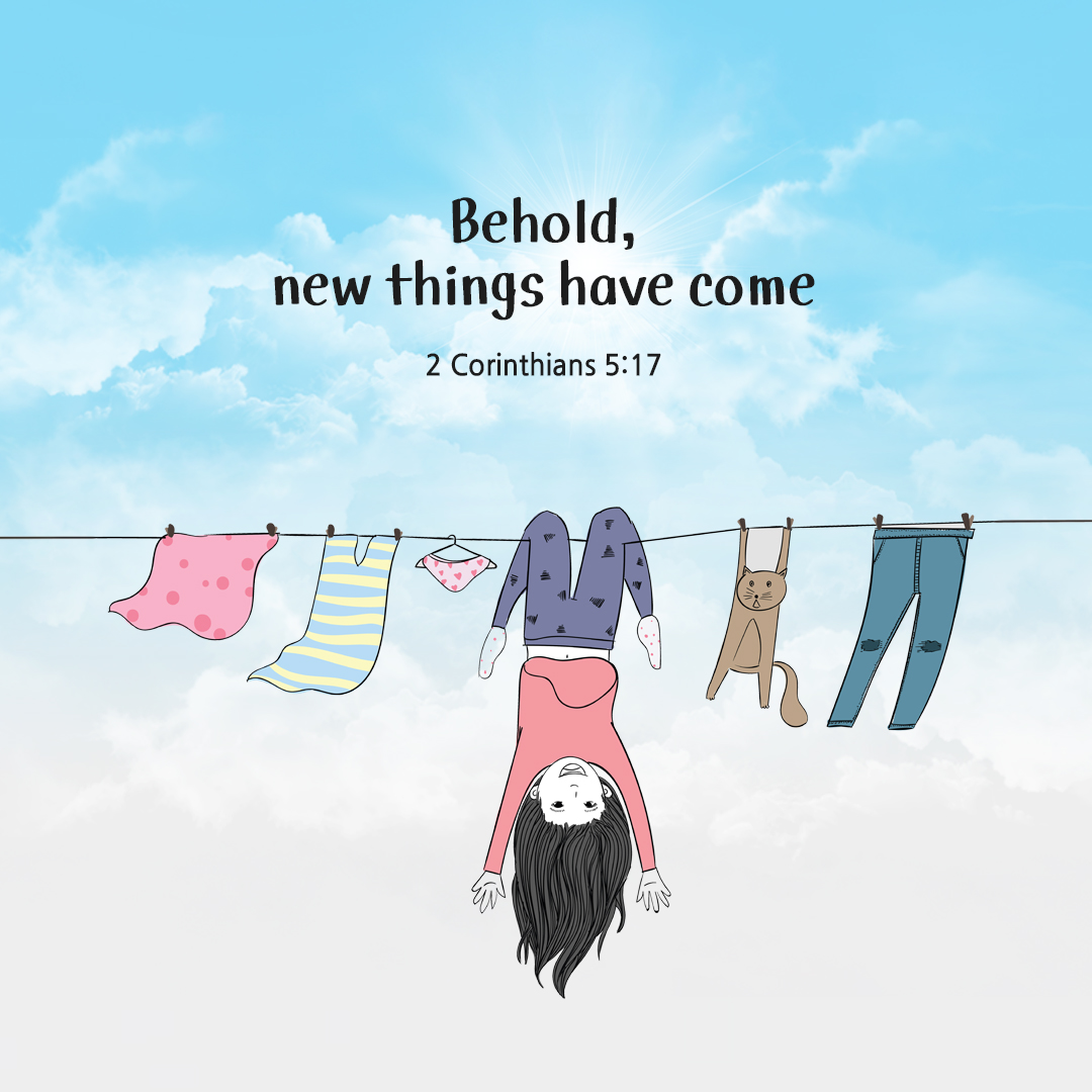 Behold, new things have come. (2 Corinthians 5:17) by pieonane Daily Bible quote image