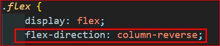 flex-direction: column-reverse;