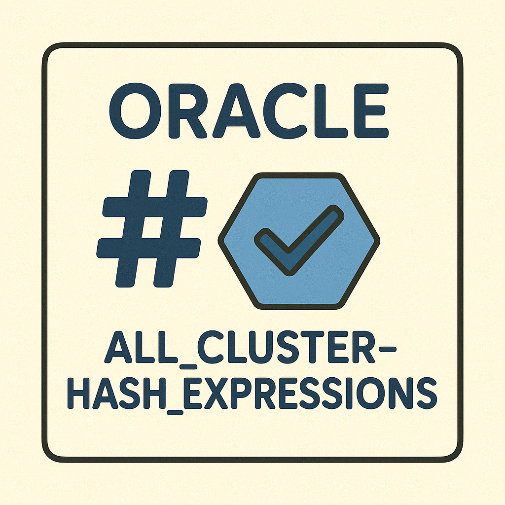 오라클 ALL_CLUSTER_HASH_EXPRESSIONS 완벽 가이드 - 해시 클러스터 구조 해부