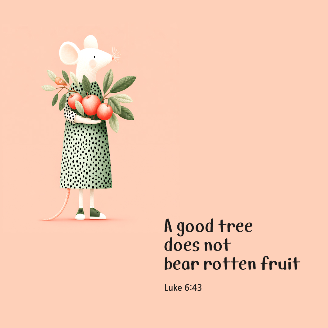 A good tree does not bear rotten fruit. (Luke 6:43) by pieonane Daily Bible quote image