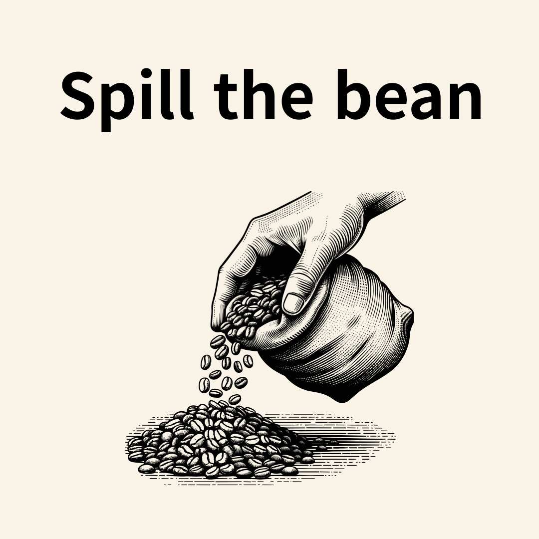 Spill the beans 의미와 유래