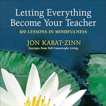 Letting everything become your teacher