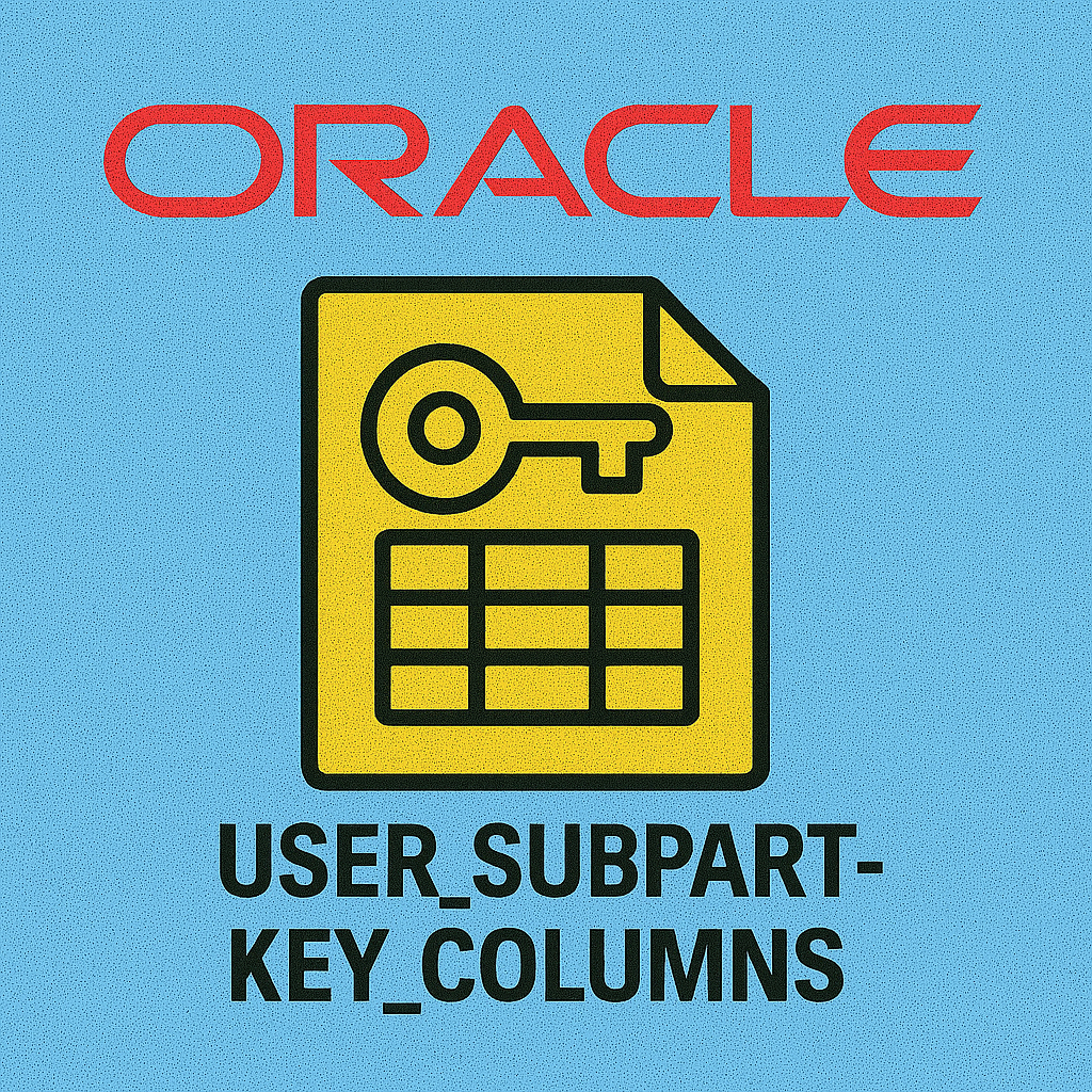 USER_SUBPART_KEY_COLUMNS로 서브파티션 키 구조 완벽 분석
