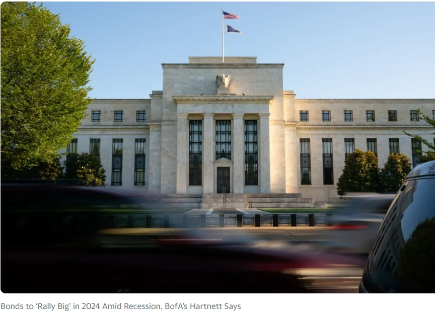 내년&nbsp;경기&nbsp;침체&nbsp;본격화...채권&nbsp;상품 '빅랠리' Bonds to &lsquo;Rally Big&rsquo; in 2024 Amid Recession, BofA&rsquo;s Hartnett Says